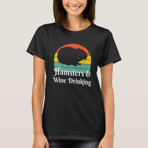 Hamsters And Wine Drinking T-Shirt