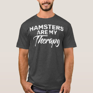 HAMSTERS Are My Therapy Shirt HAMSTER