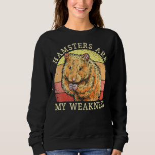 Hamsters Are My Weakness Hammy Love Sweatshirt