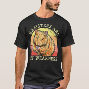 Hamsters Are My Weakness Hammy Love T-Shirt