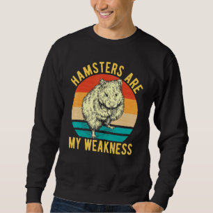 Hamsters Are My Weakness Hammy Owner Sweatshirt