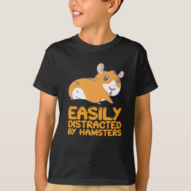 Hamsters - Easily Distracted By Hamsters T-Shirt (Front)