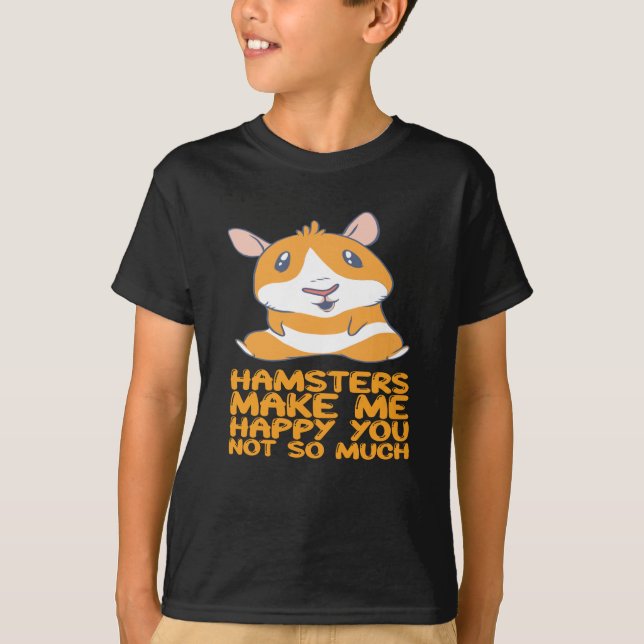 Hamsters - Hamsters Make Me Happy T-Shirt (Front)