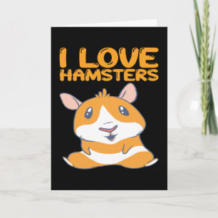 Hamsters - I Love Hamsters Card