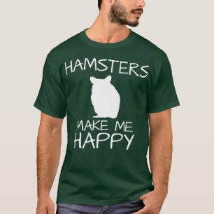 Hamsters Make Me Happy Cute Fun Novelty Premium T-Shirt