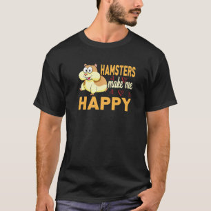 Hamsters Make Me Happy Hamster glass cage T-Shirt