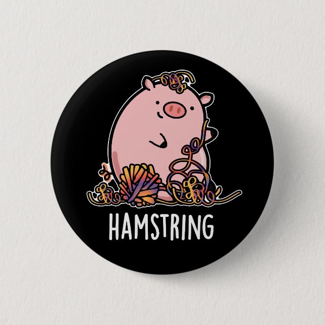 Hamstring Funny Pig Pun Dark BG 6 Cm Round Badge (Front)