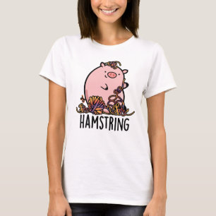 Hamstring Funny Pig Pun  T-Shirt
