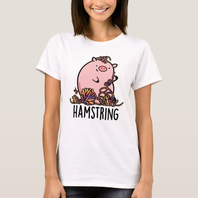 Hamstring Funny Pig Pun  T-Shirt (Front)