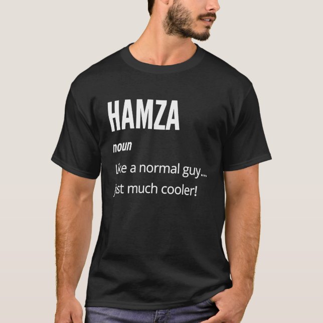 Hamza  Noun Like a Normal One Just Much Cooler T-Shirt (Front)