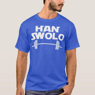 Han Swolo Gym Weightlifting Funny 1 T-Shirt