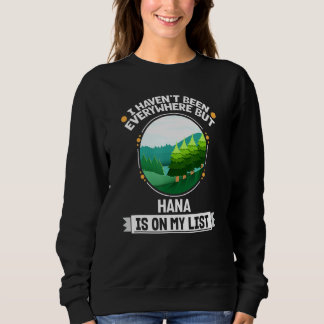 Hana Is On My List Nature Outdoor Trees Wildlife Sweatshirt
