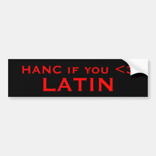 HANC if you <3, LATIN Bumper Sticker
