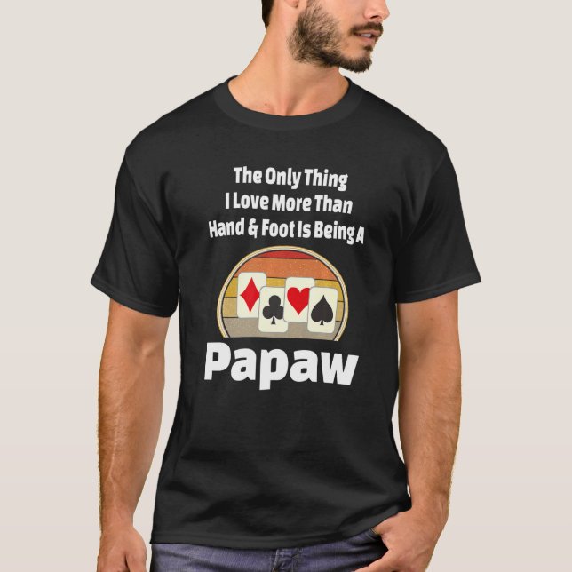 Hand And Foot Card Game Papaw Player Grandpa  Retr T-Shirt (Front)
