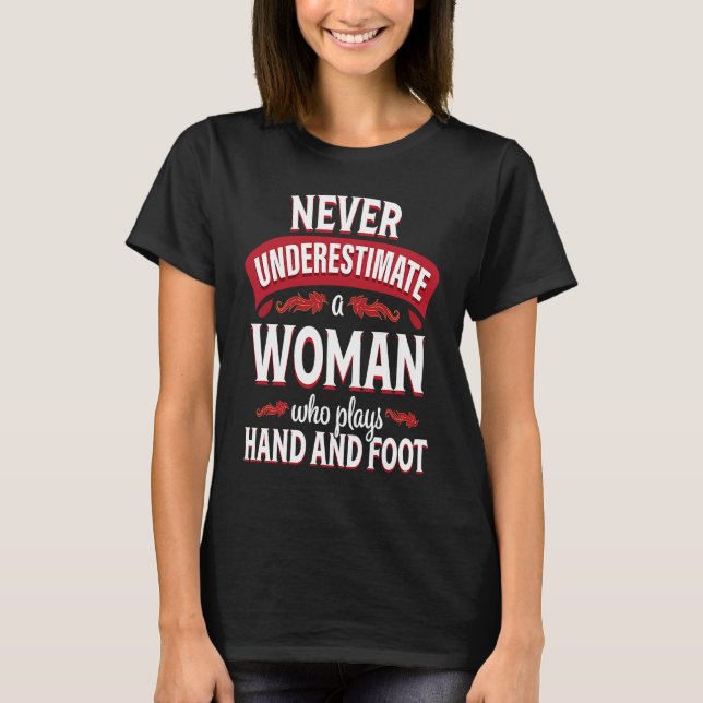 Hand and Foot Card Game Woman Player T-Shirt (Front)
