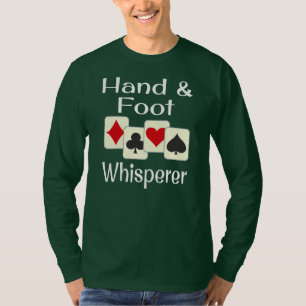 Hand And Foot Whisperer Playing Card Game T-Shirt