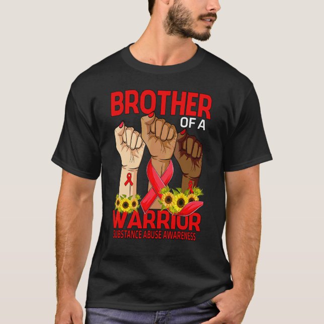 Hand Brother Of A Warrior Substance Abuse Awarenes T-Shirt (Front)