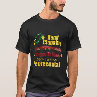 Hand Clapping Foot Stomping Tongue Talking Penteco T-Shirt