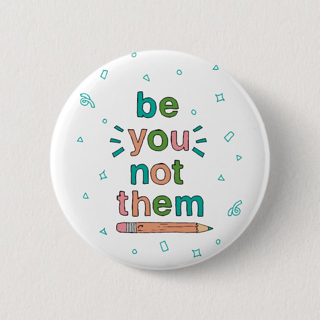 Hand-Drawn Be You Quote Smart Kid Quotes Uplifting 6 Cm Round Badge (Front)