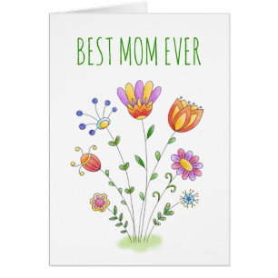 Hand Drawn Flowers Best Mom Ever Mother's Day Card