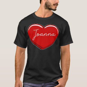 Hand Drawn Heart JoannaFirst Name Hearts I Love Jo T-Shirt
