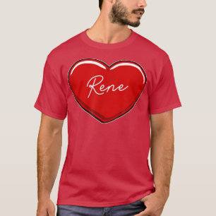 Hand Drawn Heart ReneFirst Name Hearts I Love Rene T-Shirt