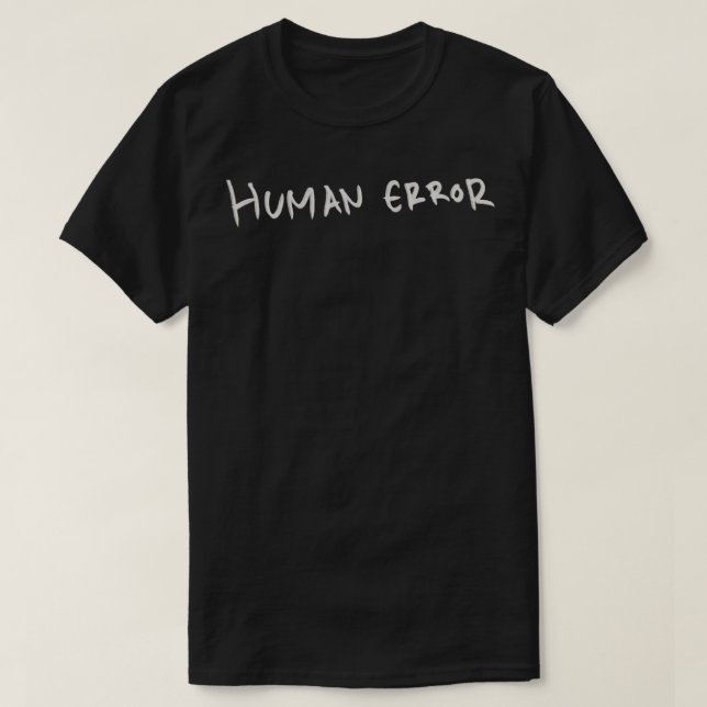 Hand Drawn Human Error T-Shirt (Design Front)