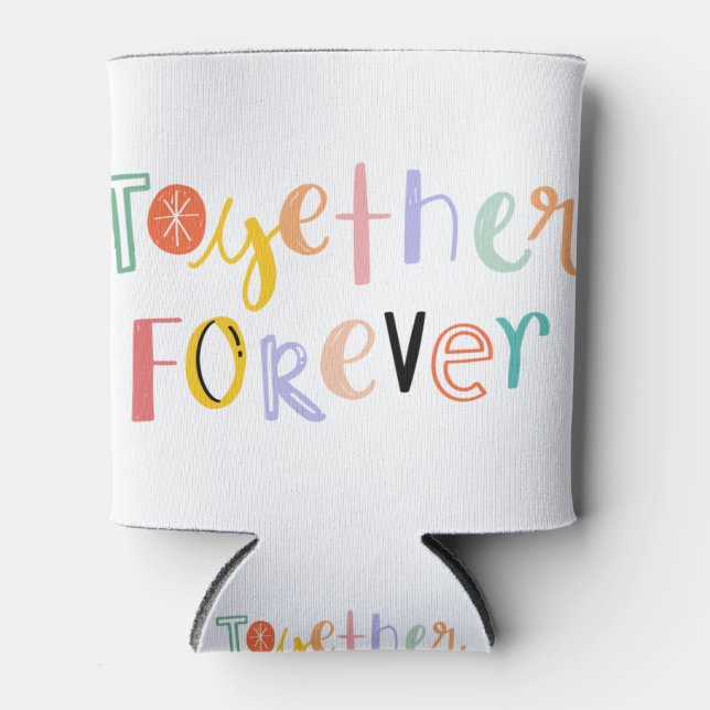Hand drawn Quote Together forever typography. Can Cooler (Front)