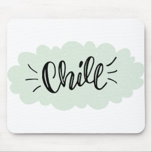 Hand Drawn Type Chill Design Mouse Mat