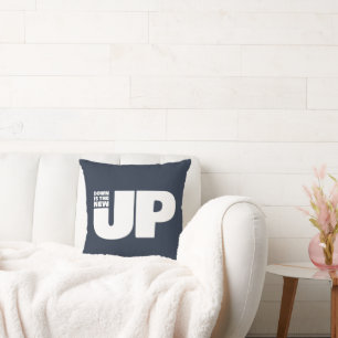 Hand Drawn Words Phrase Down Is The New Up Cushion