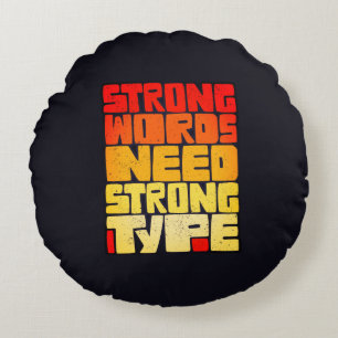 Hand Drawn Words Strong Words Need Strong Type Round Cushion