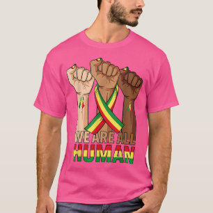 Hand Fist We Are All Human Black History Month Bl T-Shirt