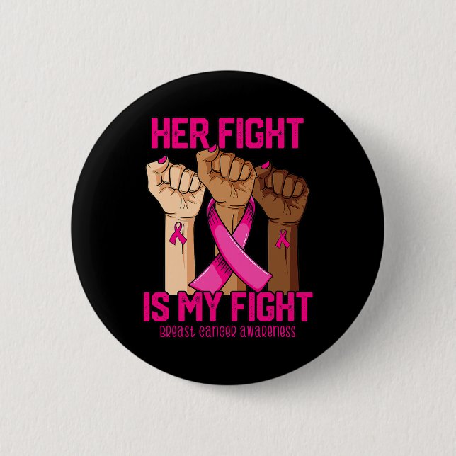 Hand Her Fight Is My Fight Breast Cancer Awareness 6 Cm Round Badge (Front)
