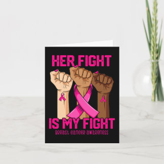 Hand Her Fight Is My Fight Breast Cancer Awareness Card