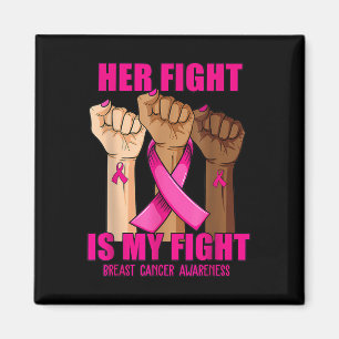 Hand Her Fight Is My Fight Breast Cancer Awareness Magnet