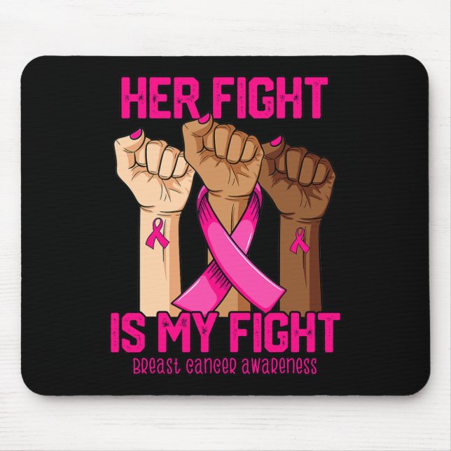 Hand Her Fight Is My Fight Breast Cancer Awareness Mouse Mat (Front)