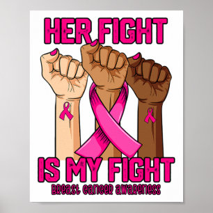 Hand Her Fight Is My Fight Breast Cancer Awareness Poster