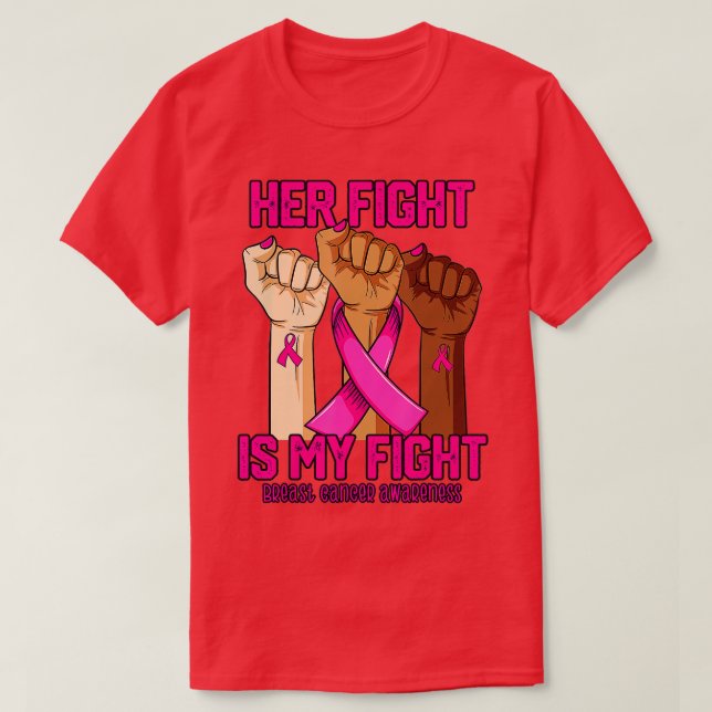 Hand Her Fight Is My Fight Breast Cancer Awareness T-Shirt (Design Front)