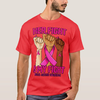 Hand Her Fight Is My Fight Breast Cancer Awareness T-Shirt