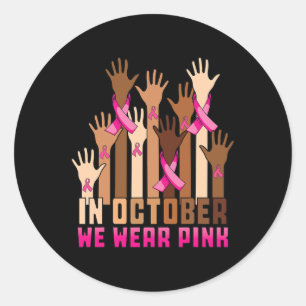 Hand In October We Wear Pink Breast Cancer Awarene Classic Round Sticker
