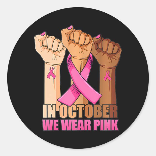 Hand In october we wear pink breast cancer Classic Round Sticker (Front)