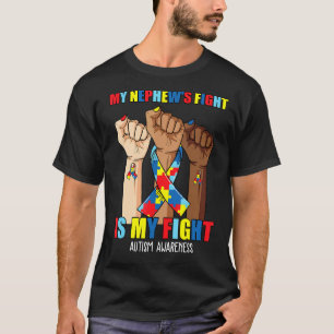 Hand my Nephew's fight is my fight autism awarenes T-Shirt