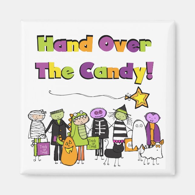 Hand Over the Candy Halloween Tshirts and Gifts Magnet (Front)