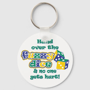 Hand over the fuzzy dice key ring