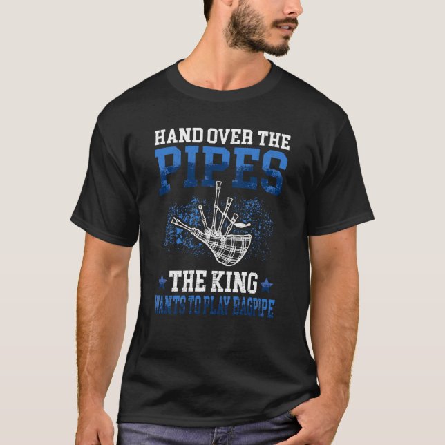 Hand over the Pipes Bagpipes Scottish Bagpipe  1 T-Shirt (Front)