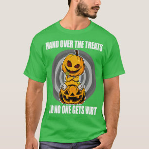 Hand Over The Treats And No One Gets Hurt Cool Hal T-Shirt
