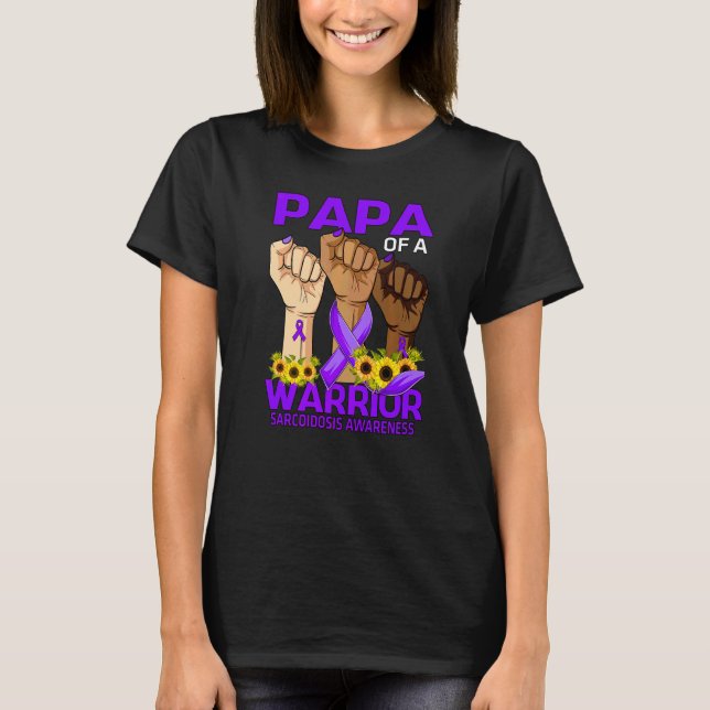 Hand Papa Of A Warrior Sarcoidosis Awareness Sunfl T-Shirt