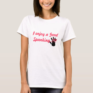 hand print, I enjoy a Good Spanking..!!!! T-Shirt