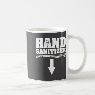 Hand Sanitizer Pump 10 15 Times Rub Vigorously Fun Coffee Mug