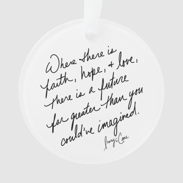 Hand-Scripted Faith Hope and Love Spiritual Round Ornament (Front)